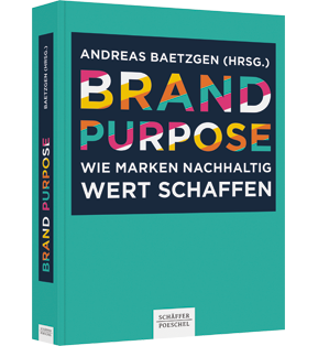 Brand Purpose - Wie Marken nachhaltig Wert schaffen