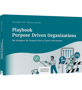 Playbook Purpose Driven Organizations - Der Navigator für Purpose Drive in Ihrem Unternehmen