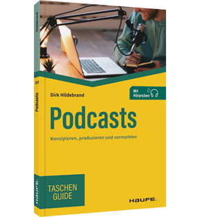Podcasts - Konzipieren, produzieren und vermarkten