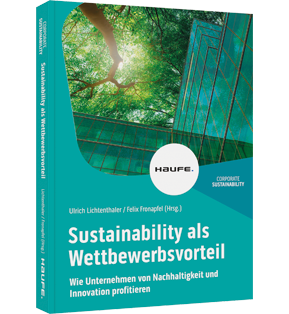 Sustainability als Wettbewerbsvorteil - Wie Unternehmen von Nachhaltigkeit und Innovation profitieren