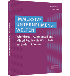 Immersive Unternehmenswelten - Wie Virtual, Augmented und Mixed Reality die Wirtschaft verändern können