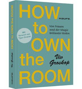 How to own the room - Von Frauen und der Magie brillanter Reden