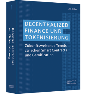 Decentralized Finance und Tokenisierung - Zukunftsweisende Trends zwischen Smart Contracts und Gamification