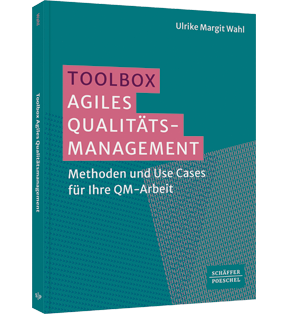 Toolbox Agiles Qualitätsmanagement - Methoden und Use Cases für Ihre QM-Arbeit ​