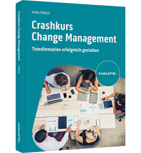 Crashkurs Change Management - Transformation erfolgreich gestalten
