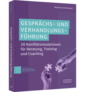 Gesprächs- und Verhandlungsführung - 20 Konfliktsimulationen für Beratung, Training und Coaching