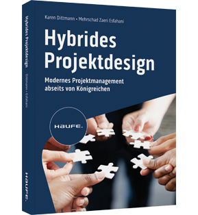 Hybrides Projektdesign - Modernes Projektmanagement abseits von Königreichen