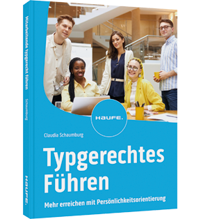 Typgerechtes Führen - Mehr erreichen mit Persönlichkeitsorientierung