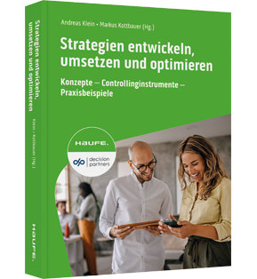 Strategien entwickeln, umsetzen und optimieren - Konzepte - Controllinginstrumente - Praxisbeispiele