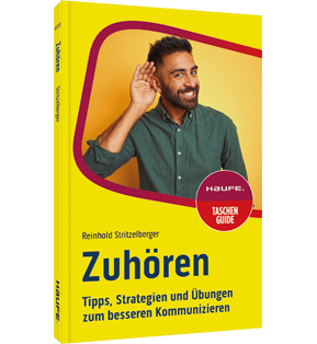 Zuhören - Tipps, Strategien und Übungen zum besseren Kommunizieren