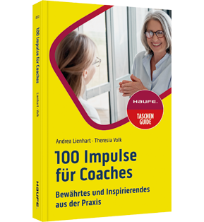 100 Impulse für Coaches - Bewährtes und Inspirierendes aus der Praxis