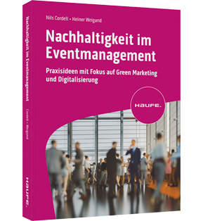 Nachhaltigkeit im Eventmanagement - Praxisideen mit Fokus auf Green Marketing und Digitalisierung