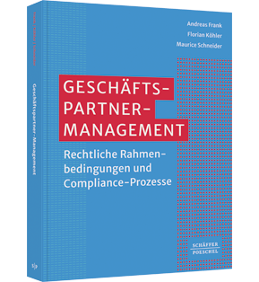 Geschäftspartner-Management - Rechtliche Rahmenbedingungen und Compliance-Prozesse​