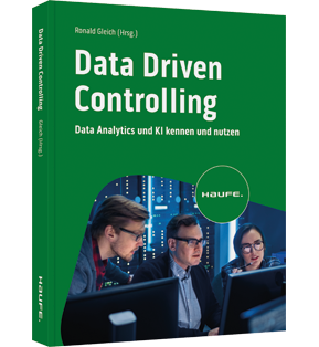 Data Driven Controlling - Data Analytics und KI kennen und nutzen