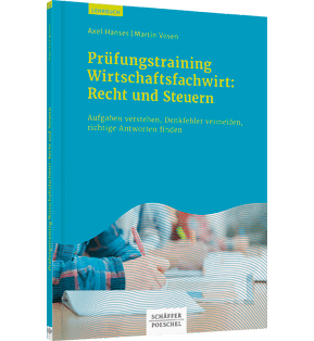 Prüfungstraining Wirtschaftsfachwirt: Recht und Steuern - Aufgaben verstehen, Denkfehler vermeiden, richtige Antworten finden