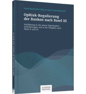 OpRisk-Regulierung der Banken nach Basel III - Einführung in die neuen Eigenkapitalanforderungen und in die Vorgaben nach Säule II und III