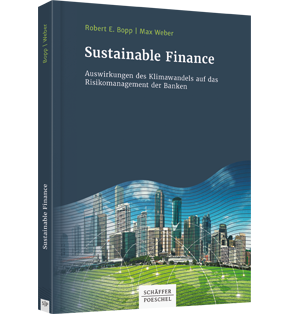 Sustainable Finance - Auswirkungen des Klimawandels auf das Risikomanagement der Banken
