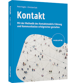 Kontakt - Mit der Methodik des Kontaktmodells Führung und Kommunikation erfolgreicher gestalten