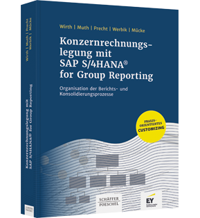 Konzernrechnungslegung mit SAP S4/HANA for Group Reporting - Organisation der Berichts- und Konsolidierungsprozesse