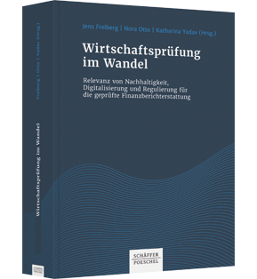 Wirtschaftsprüfung im Wandel - Relevanz von Nachhaltigkeit, Digitalisierung und Regulierung für die geprüfte Finanzberichterstattung