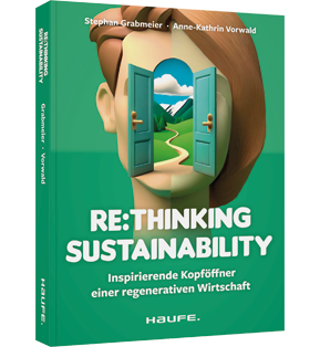 Re:thinking Sustainability - Inspirierende Kopföffner einer regenerativen Wirtschaft