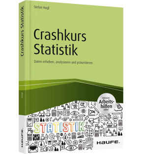 Crashkurs Statistik - inkl. Arbeitshilfen online - Daten erheben, analysieren und präsentieren