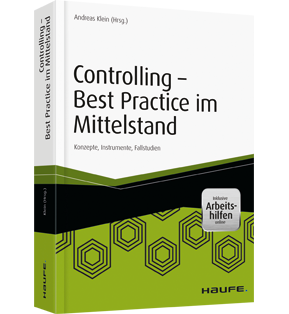Controlling - Best Practice im Mittelstand - inkl. Arbeitshilfen online - Konzepte, Instrumente, Fallstudien