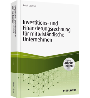 Investitions- und Finanzierungsrechnung für mittelständische Unternehmen - inkl. Arbeitshilfen online