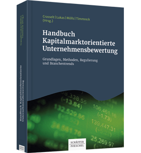 Handbuch Kapitalmarktorientierte Unternehmensbewertung - Grundlagen, Methoden, Regulierung und Branchentrends