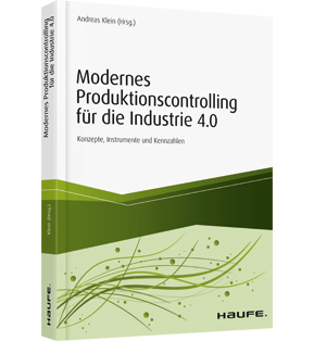 Modernes Produktionscontrolling für die Industrie 4.0 - Konzepte, Instrumente und Kennzahlen