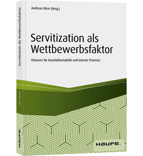 Servitization als Wettbewerbsfaktor - Chancen für Geschäftsmodelle und interne Prozesse