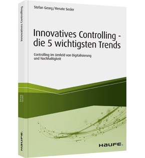 Innovatives Controlling - die 5 wichtigsten Trends - Controlling im Umfeld von Digitalisierung und Nachhaltigkeit