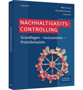 Nachhaltigkeitscontrolling - Grundlagen - Instrumente - Praxisbeispiele