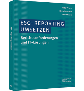ESG-Reporting umsetzen - Berichtsanforderungen und IT-Lösungen​. Einführung zur Erfassung, Analyse und Berichterstattung von ESG-Daten und Nachhaltigkeitskennzahlen