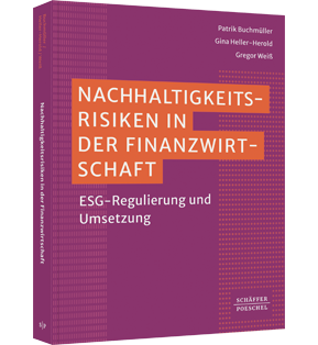 Nachhaltigkeitsrisiken in der Finanzwirtschaft ​ - ESG-Regulierung und Umsetzung ​