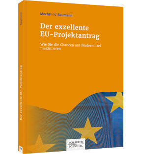 Der exzellente EU-Projektantrag - Wie Sie die Chancen auf Fördermittel maximieren