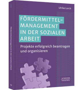 Fördermittelmanagement in der sozialen Arbeit - Projekte erfolgreich beantragen und organisieren​