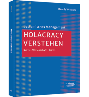 Holacracy verstehen - Kritik – Wissenschaft – Praxis​