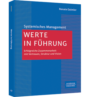 Werte in Führung - Erfolgreiche Zusammenarbeit mit Vertrauen, Struktur und Vision