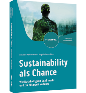 Sustainability als Chance - Wie Nachhaltigkeit Spaß macht und zur Mitarbeit verführt