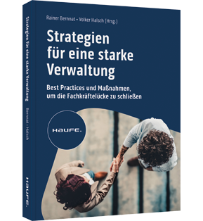 Strategien für eine starke Verwaltung - Best Practices und Maßnahmen, um die Fachkräftelücke zu schließen