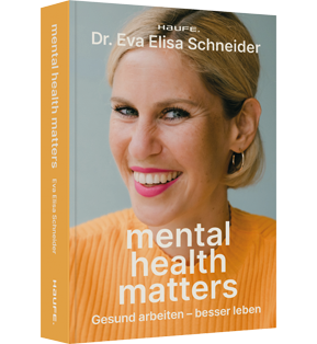 Mental Health matters - Gesund arbeiten, besser leben. Mentale Gesundheit als Schlüssel für Leistung und Erfolg bei Mitarbeitenden und Unternehmen.