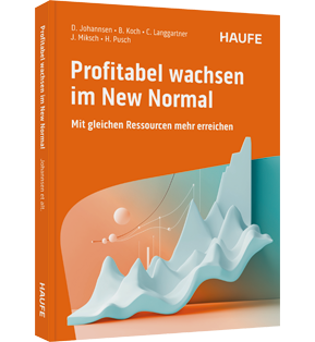 Profitabel wachsen im New Normal - Mit gleichen Ressourcen mehr erreichen