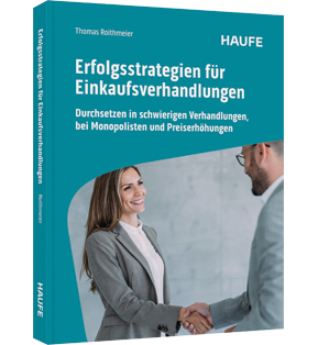 Erfolgsstrategien für Einkaufsverhandlungen - Durchsetzen in schwierigen Verhandlungen, bei Monopolisten und Preiserhöhungen