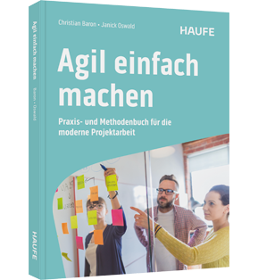 Agil einfach machen - Praxis- und Methodenbuch für die moderne Projektarbeit