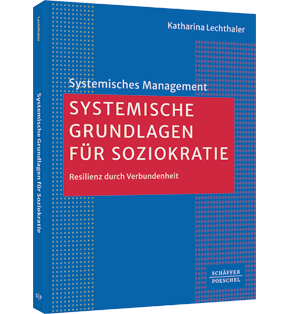 Systemische Grundlagen für Soziokratie - Resilienz durch Verbundenheit