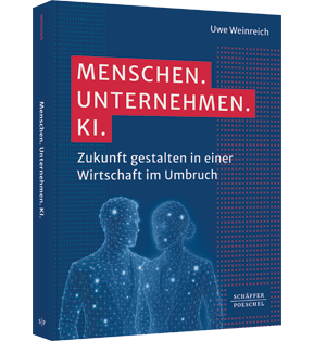 Menschen. Unternehmen. KI. - Zukunft gestalten in einer Wirtschaft im Umbruch