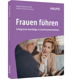 Frauen führen - Erfolgreiche Nachfolge in Familienunternehmen