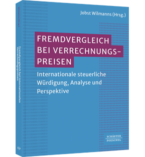 Fremdvergleich bei internationalen Verrechnungspreisen - Internationale steuerliche Würdigung, Analyse und Perspektive