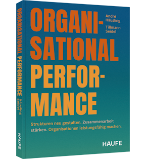 Organisational Performance - Strukturen neu gestalten. Zusammenarbeit stärken. Organisationen leistungsfähig machen.